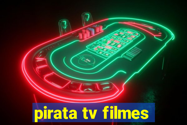 pirata tv filmes